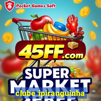 clube ipiranguinha